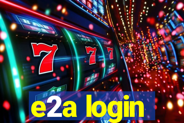 e2a login